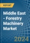 Middle East - Forestry Machinery - Market Analysis, Forecast, Size, Trends and Insights - Product Image