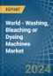 World - Washing, Bleaching or Dyeing Machines - Market Analysis, Forecast, Size, Trends and Insights - Product Thumbnail Image