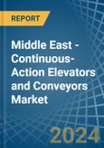 Middle East - Continuous-Action Elevators and Conveyors - Market Analysis, Forecast, Size, Trends and Insights- Product Image