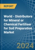World - Distributors for Mineral or Chemical Fertiliser for Soil Preparation - Market Analysis, forecast, Size, Trends and Insights- Product Image
