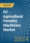EU - Agricultural Forestry Machinery (Lawn or Sportsground Rollers) - Market Analysis, Forecast, Size, Trends and Insights - Product Thumbnail Image