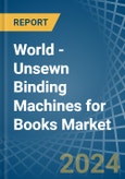 World - Unsewn Binding Machines for Books - Market Analysis, forecast, Size, Trends and Insights- Product Image