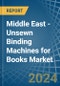 Middle East - Unsewn Binding Machines for Books - Market Analysis, forecast, Size, Trends and Insights - Product Thumbnail Image