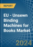 EU - Unsewn Binding Machines for Books - Market Analysis, forecast, Size, Trends and Insights- Product Image