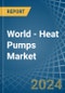 World - Heat Pumps (Other than Air Conditioning Machines) - Market Analysis, Forecast, Size, Trends and Insights - Product Image