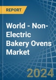 World - Non-Electric Bakery Ovens - Market Analysis, Forecast, Size, Trends and Insights- Product Image