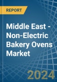 Middle East - Non-Electric Bakery Ovens - Market Analysis, Forecast, Size, Trends and Insights- Product Image