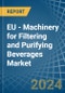 EU - Machinery for Filtering and Purifying Beverages - Market Analysis, forecast, Size, Trends and Insights - Product Thumbnail Image