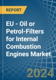 EU - Oil or Petrol-Filters for Internal Combustion Engines - Market Analysis, forecast, Size, Trends and Insights- Product Image