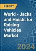 World - Jacks and Hoists for Raising Vehicles - Market Analysis, forecast, Size, Trends and Insights- Product Image