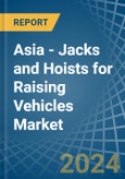 Asia - Jacks and Hoists for Raising Vehicles - Market Analysis, forecast, Size, Trends and Insights- Product Image