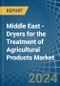 Middle East - Dryers for the Treatment of Agricultural Products - Market Analysis, forecast, Size, Trends and Insights - Product Image
