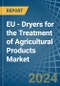 EU - Dryers for the Treatment of Agricultural Products - Market Analysis, forecast, Size, Trends and Insights - Product Image