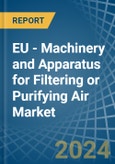 EU - Machinery and Apparatus for Filtering or Purifying Air - Market Analysis, forecast, Size, Trends and Insights- Product Image