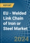 EU - Welded Link Chain of Iron or Steel - Market Analysis, Forecast, Size, Trends and Insights - Product Image