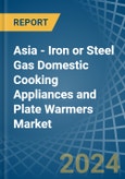 Asia - Iron or Steel Gas Domestic Cooking Appliances and Plate Warmers (Without an Oven) - Market analysis, Forecast, Size, Trends and Insights- Product Image