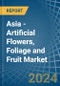 Asia - Artificial Flowers, Foliage and Fruit - Market Analysis, Forecast, Size, Trends and Insights - Product Image