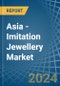 Asia - Imitation Jewellery - Market Analysis, Forecast, Size, Trends and Insights - Product Image
