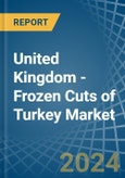 United Kingdom - Frozen Cuts of Turkey - Market Analysis, Forecast, Size, Trends and Insights- Product Image