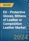 EU - Protective Gloves, Mittens of Leather or Composition Leather - Market Analysis, Forecast, Size, Trends and Insights - Product Thumbnail Image
