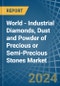 World - Industrial Diamonds, Dust and Powder of Precious or Semi-Precious Stones - Market Analysis, Forecast, Size, Trends and Insights - Product Image