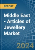 Middle East - Articles of Jewellery - Market Analysis, Forecast, Size, Trends and Insights- Product Image