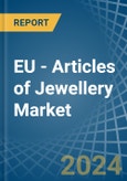 EU - Articles of Jewellery - Market Analysis, Forecast, Size, Trends and Insights- Product Image
