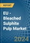 EU - Bleached Sulphite Pulp - Market Analysis, Forecast, Size, Trends and Insights - Product Thumbnail Image