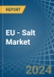 EU - Salt - Market Analysis, Forecast, Size, Trends and Insights - Product Image