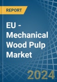 EU - Mechanical Wood Pulp - Market Analysis, Forecast, Size, Trends and Insights- Product Image