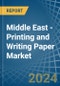 Middle East - Printing and Writing Paper - Market Analysis, Forecast, Size, Trends and Insights - Product Thumbnail Image