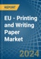 EU - Printing and Writing Paper - Market Analysis, Forecast, Size, Trends and Insights - Product Thumbnail Image