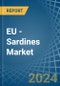EU - Sardines (Prepared or Preserved) - Market Analysis, Forecast, Size, Trends and Insights - Product Image