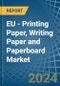 EU - Printing Paper, Writing Paper and Paperboard - Market Analysis, Forecast, Size, Trends and Insights - Product Thumbnail Image
