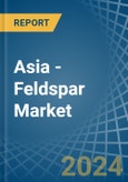 Asia - Feldspar - Market Analysis, Forecast, Size, Trends and Insights- Product Image