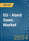 EU - Hand Saws - Market Analysis, Forecast, Size, Trends and Insights- Product Image