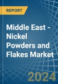 Middle East - Nickel Powders and Flakes - Market Analysis, Forecast, Size, Trends and Insights- Product Image