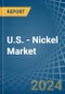 U.S. - Nickel - Market Analysis, Forecast, Size, Trends and Insights - Product Image