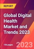 Global Digital Health Market and Trends 2023- Product Image