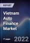 Vietnam Auto Finance Market Outlook to 2026F - Driven by Digital Penetration and Dominance of Banks Along With a Shift in Consumer Preference Form 2W to 4W - Product Thumbnail Image