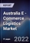 Australia E -Commerce Logistics Market Outlook to 2026 Driven by Rapid Integration of Automation Technology & Changing Consumer Shopping Habits - Product Thumbnail Image