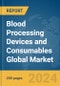 Blood Processing Devices and Consumables Global Market Report 2024 - Product Thumbnail Image