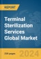 Terminal Sterilization Services Global Market Report 2024 - Product Image
