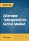 Alternate Transportation Global Market Report 2024 - Product Image