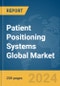 Patient Positioning Systems Global Market Report 2024 - Product Thumbnail Image