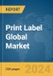 Print Label Global Market Report 2024 - Product Thumbnail Image