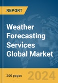 Weather Forecasting Services Global Market Report 2024- Product Image