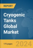 Cryogenic Tanks Global Market Report 2024- Product Image