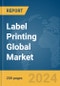 Label Printing Global Market Report 2024 - Product Image