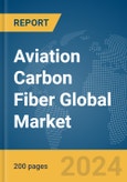 Aviation Carbon Fiber Global Market Report 2024- Product Image
